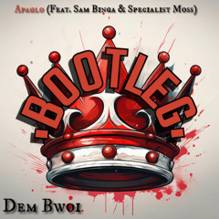 Apaulo - Dem Bwoi (Feat. Sam Binga & Specialist Moss) Bootleg