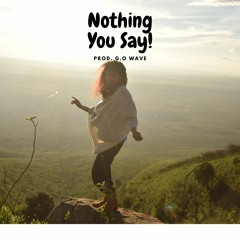 Say Nothing!