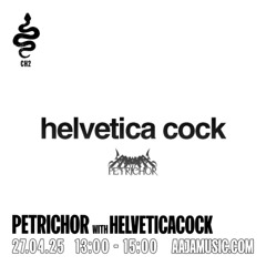 PETRICHOR with HELVETICACOCK - Aaja Channel 2 - 27 04 25