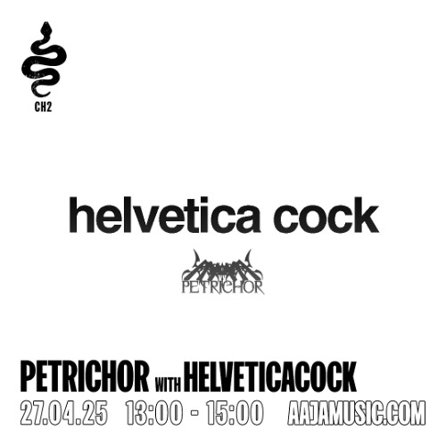 PETRICHOR with HELVETICACOCK - Aaja Channel 2 - 27 04 25