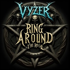 Vyzer - Ring Around The Rosie