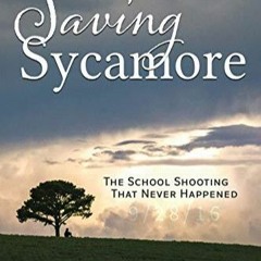 DOWNLOAD/PDF  Saving Sycamore: The School Shooting That Never Happened