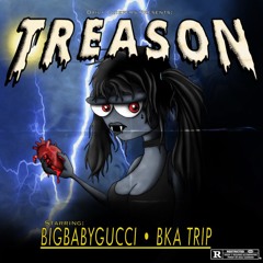 BIGBABYGUCCI X BKA Trip - "Treason" (@DailyChiefers Exclusive)
