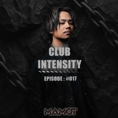 CLUB INTENSITY -EPISODE #017-