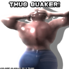 THUG QUAKER