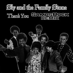 Sly and the Family Stone - Thank You (SampsRock Remix)