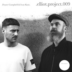 Premiere : Frazer Campbell & Ivan Kutz - You Know What I Meano (.elliot.project.009)