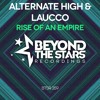 下载视频: Alternate High & Laucco - Rise Of An Empire {available on all stores}