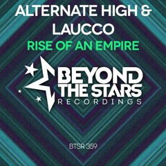 Alternate High & Laucco - Rise Of An Empire {available on all stores}