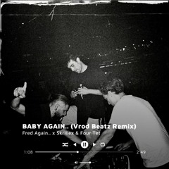 Fred Again.. x Skrillex & Four Tet - Baby Again.. [Vrod Beatz Remix]