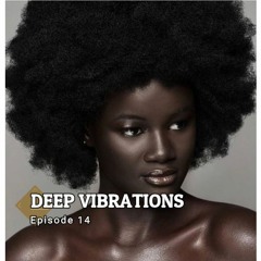 DEEP VIBRATIONS EPISODE 14 FOR ABUSIA RADIO