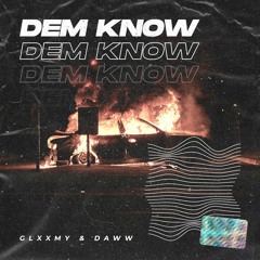 Glxxmy & Daww - Dem Know (Original Mix)
