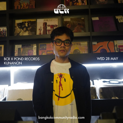 Pond Records - Kunanon 28th May 2025 | Bangkok Community Radio