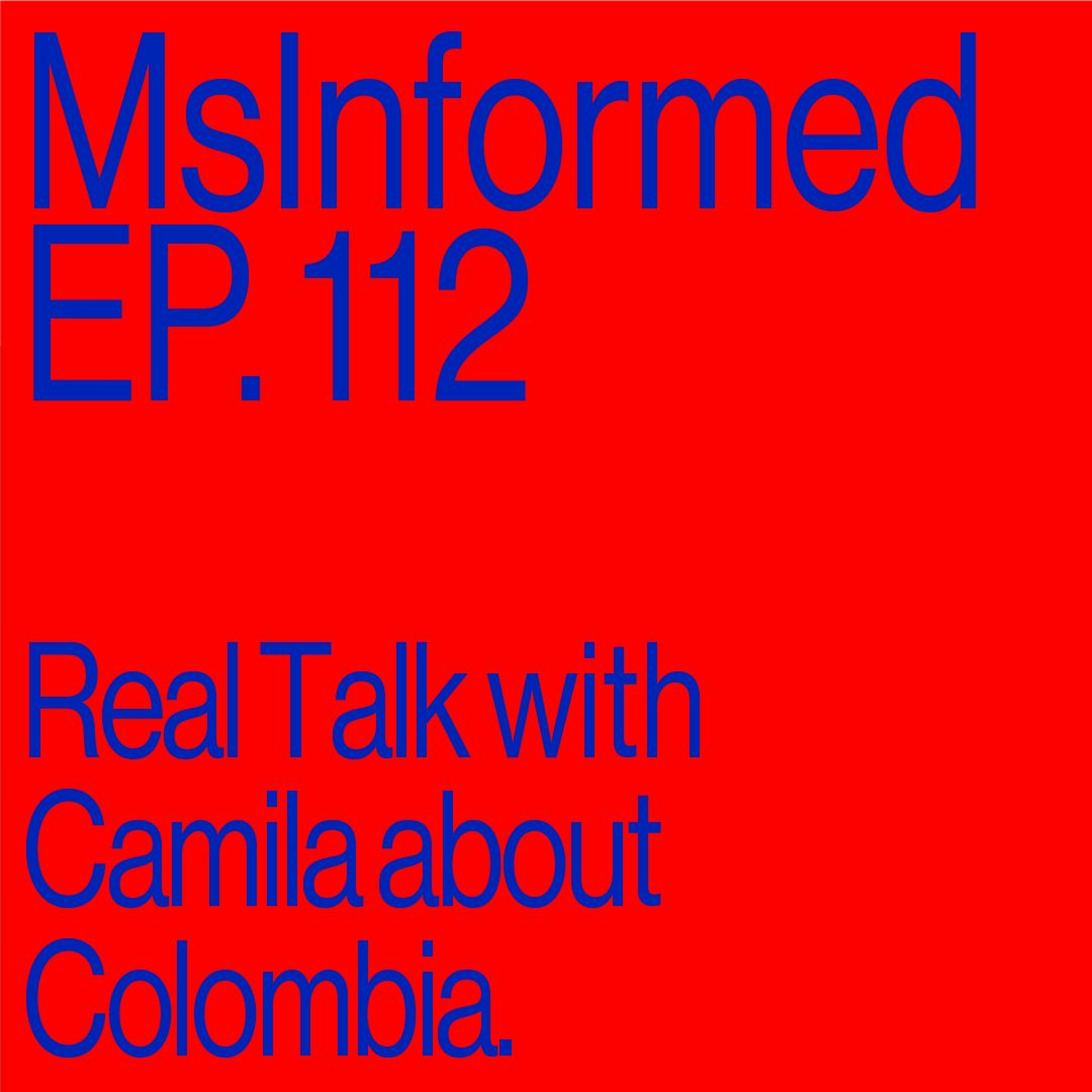 Episode 112: Real Talk With Camila About Colombia