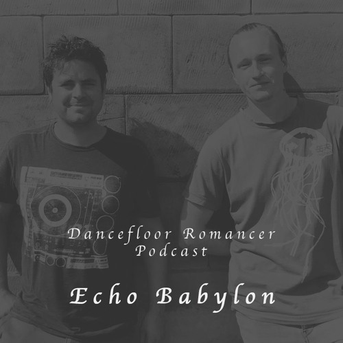 Dancefloor Romancer 056 - Echo Babylon