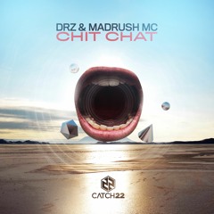 DRZ & Madrush MC - Chit Chat (OUT NOW)