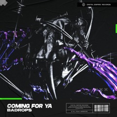Badrops - Coming For Ya | OUT NOW