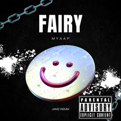 Fairy (JAMZ Remix) (feat. Myaap)