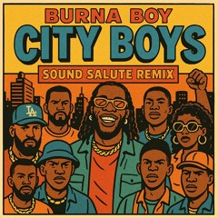 Burna Boy - City Boys (Sound Salute Remix)