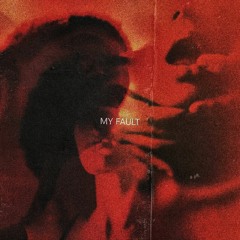 my fault [prod. octbrfrst]