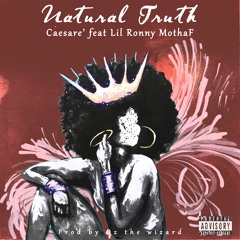 Natural Truth feat Lil Ronny MothaF