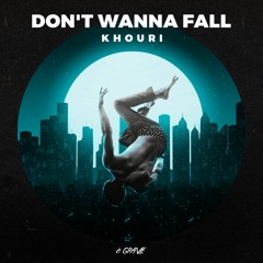 Khouri - Don't Wanna Fall