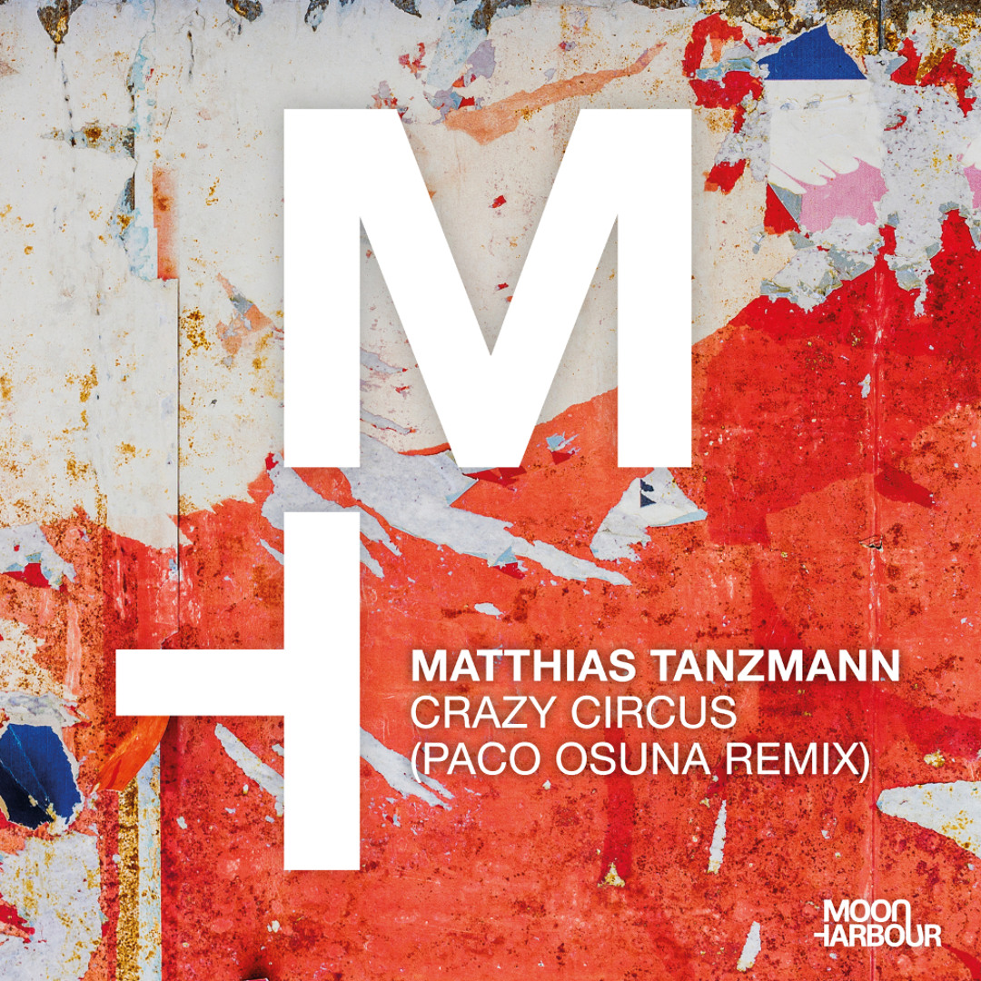 Stream PREMIERE : Matthias Tanzmann - Crazy Circus (Paco Osuna