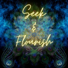 Seek And Flourish