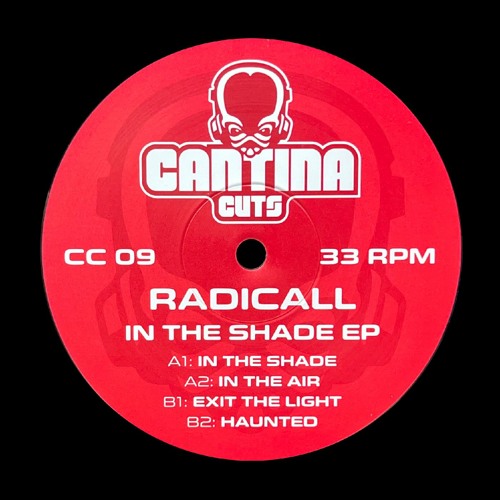Radicall - In The Shade EP - Cantina Cuts 09 (preview clips)
