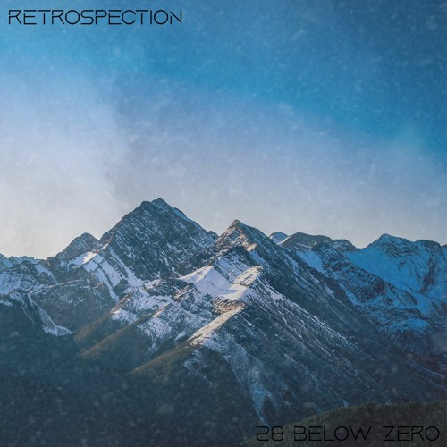 28 Below Zero - Retrospection