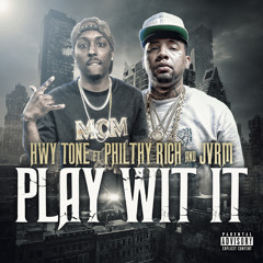 Play Wit It (feat. JVRM & Philthy Rich)