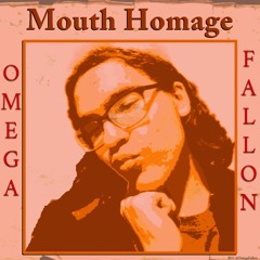 Mouth Homage