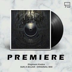 PREMIERE: Elephant Kodex - Sun a Bajar (Original Mix) [MELIODIKA RECORDS]
