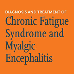 [Free] PDF 💑 Diagnosis and Treatment of Chronic Fatigue Syndrome and Myalgic Encepha