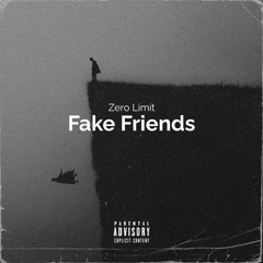 Zero Limit - Fake Friends