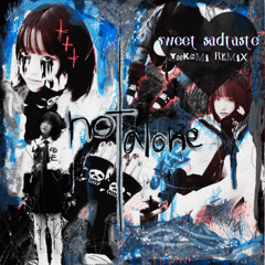 sweet sadtaste (yookami remix)