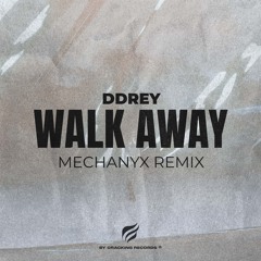 DDRey - Walk Away (MECHANYX Remix)