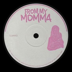 LUKKO - From My Momma