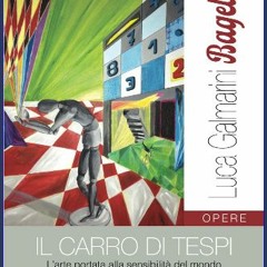 Read^^ 📚 IL CARRO DI TESPI: L’arte portata alla sensibilità del mondo - Art brought to the sensibi