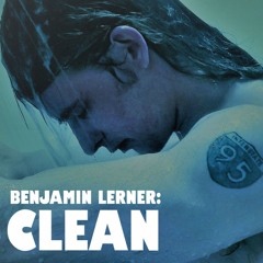 Benjamin Lerner on his album Clean, addiction, writing, the pandemic & more!