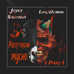 LIRO DEMON X JOYCE SANTANA Puertorican Phsyco Part I