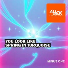 You look like spring in turquoise_Minus One