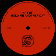 Kry (IT) - Hold Me Another Day