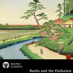 free EBOOK 💜 Delphi Collected Works of Basho and the Haikuists (Illustrated) by  Mat