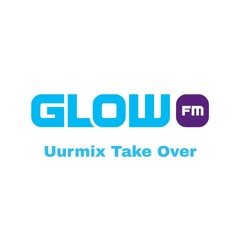 Glow FM Uurmix Take Over #24 (All Genres, 1 Mix)