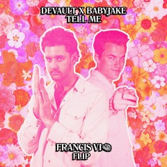 Devault x BabyJake - Tell Me (Francis VI Flip)
