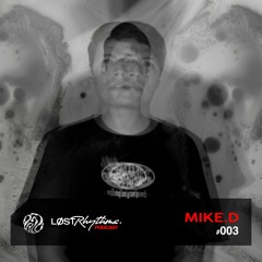 Lost Rhythms Podcast | 003 : MIKE.D