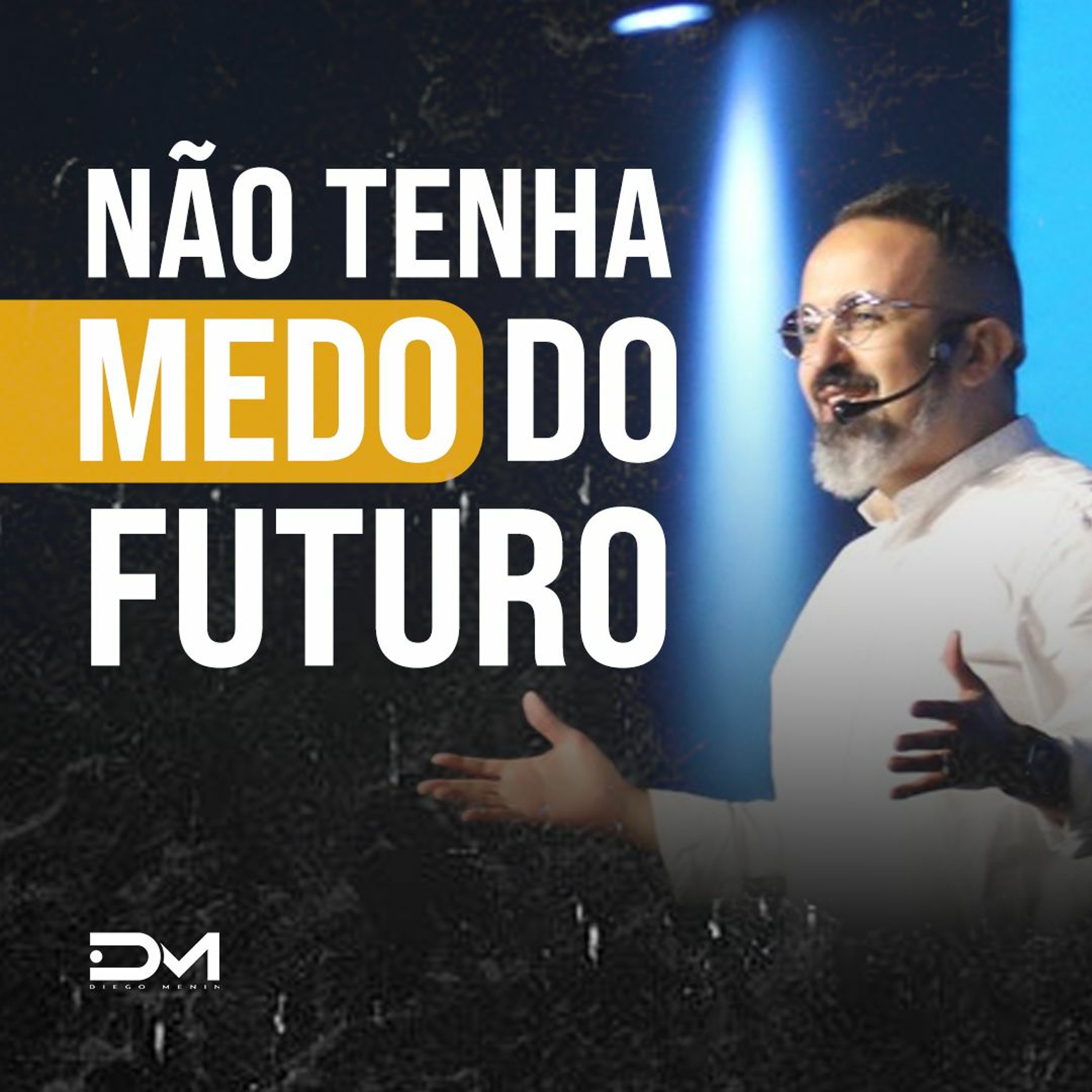 NÃO TENHA MEDO DO FUTURO episode artwork
