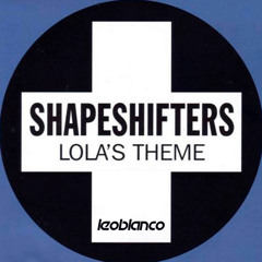The Shapeshifters - Lola´s Theme (Leo Blanco Remix)