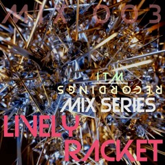 Lively Racket - ITM MIX SERIES 003
